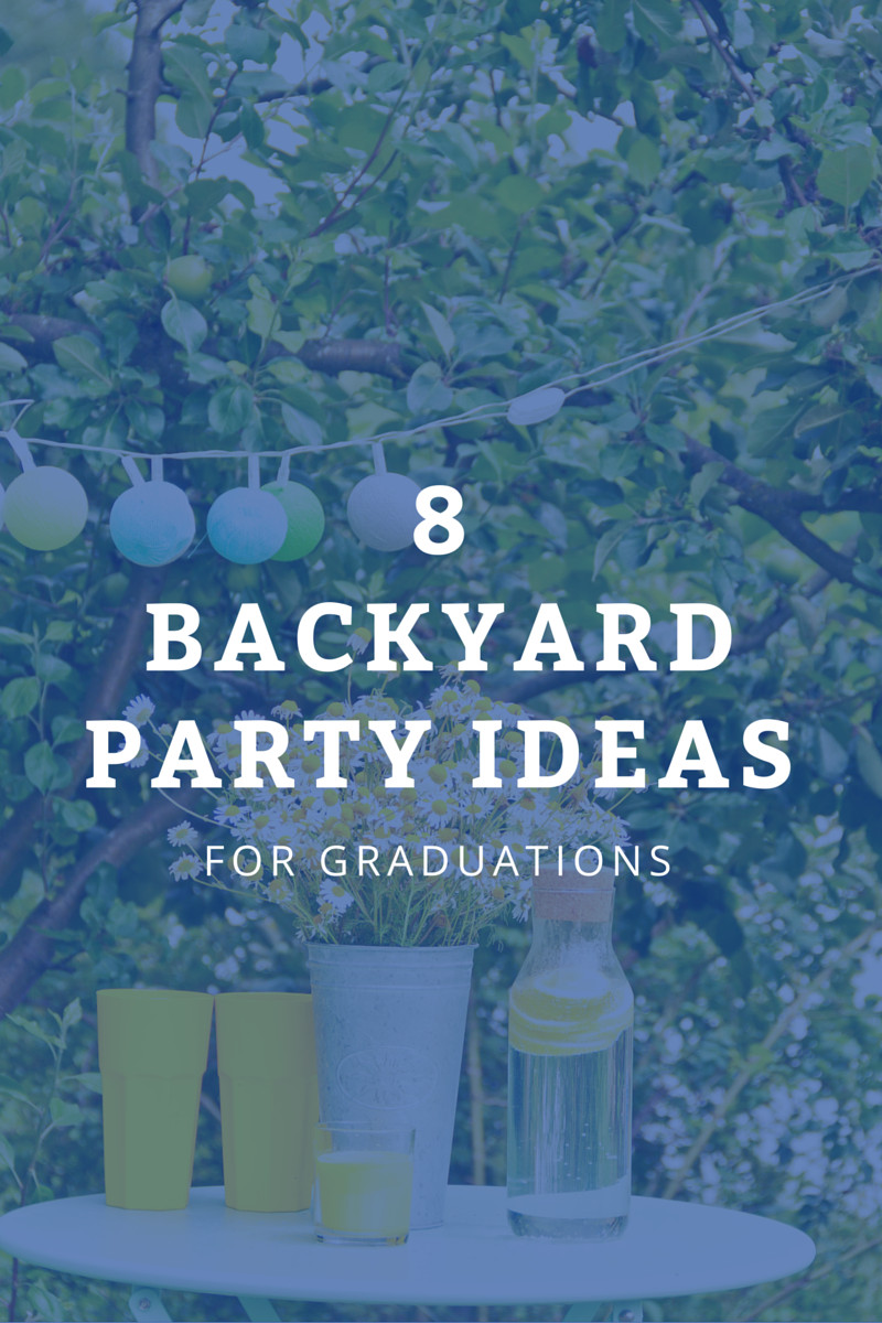 Backyard Graduation Party Decorations
 8 of the Best Backyard Graduation Party Ideas