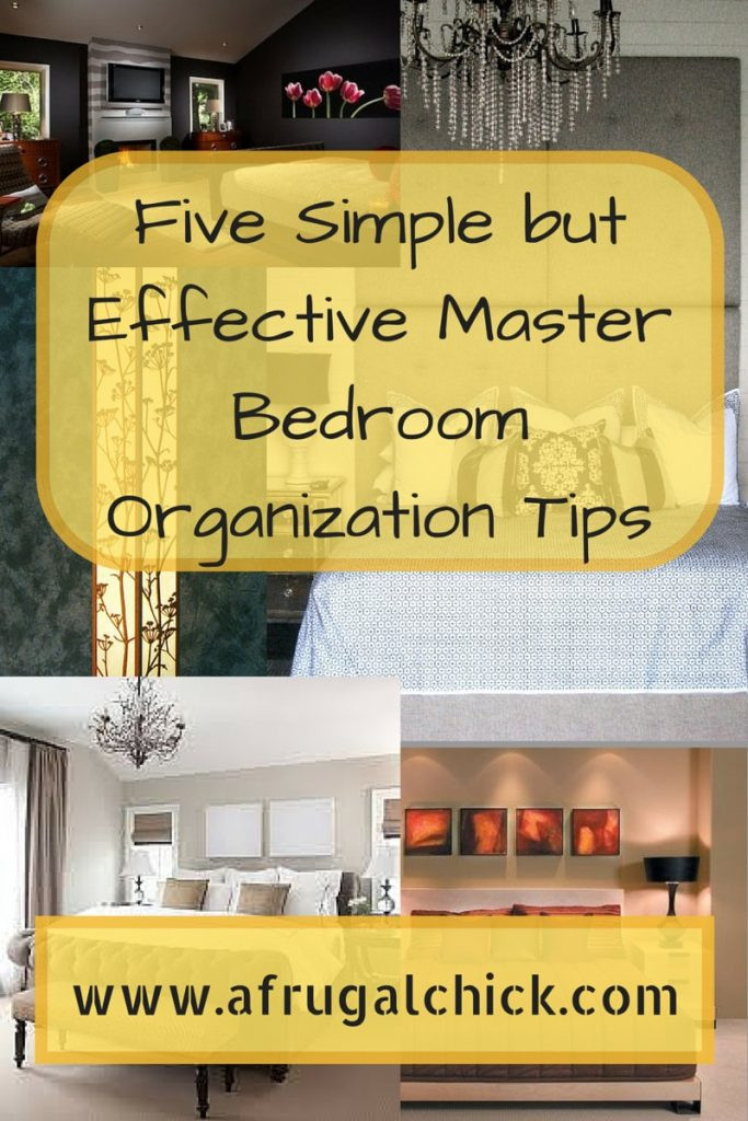 Bedroom Organization Tips
 Five Simple but Effective Master Bedroom Organization Tips