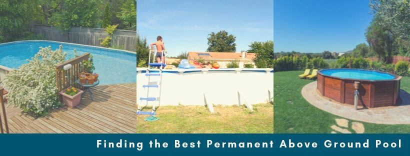 Best Permanent Above Ground Pool
 Top 7 Best Permanent Ground Pool Reviews for 2020