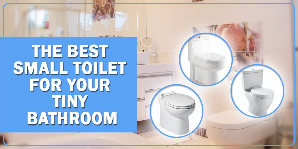 Best Toilet For Small Bathroom
 3 Best pact Toilets to Save Space in Small Bathrooms
