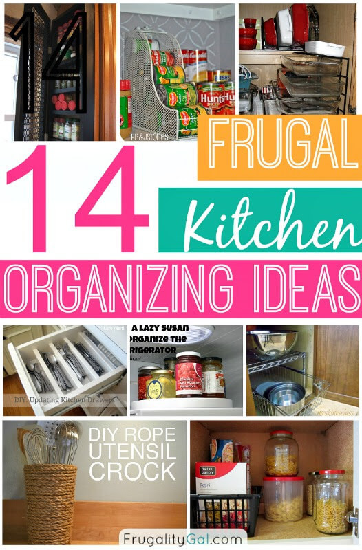Kitchen Organization Tips
 14 Frugal Kitchen Organizing Ideas