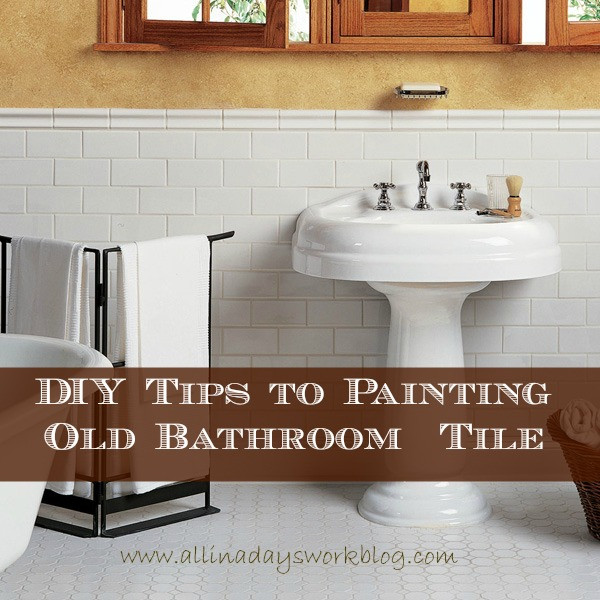 Painting Old Bathroom Tiles
 DIY Tips to Painting Old Bathroom Tile
