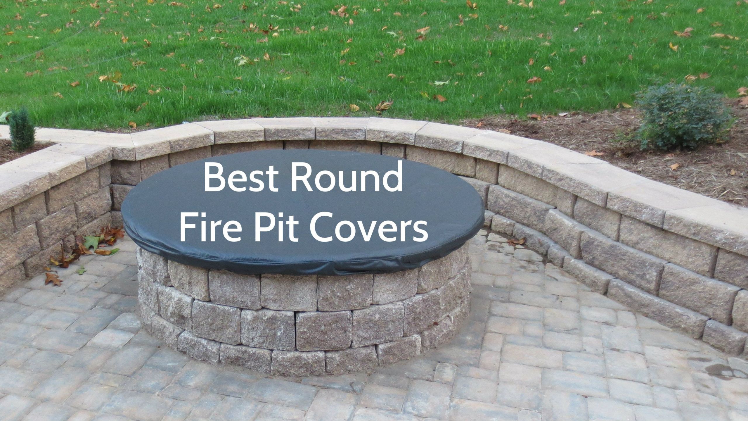 Round Firepit Cover
 Best Round Fire Pit Covers