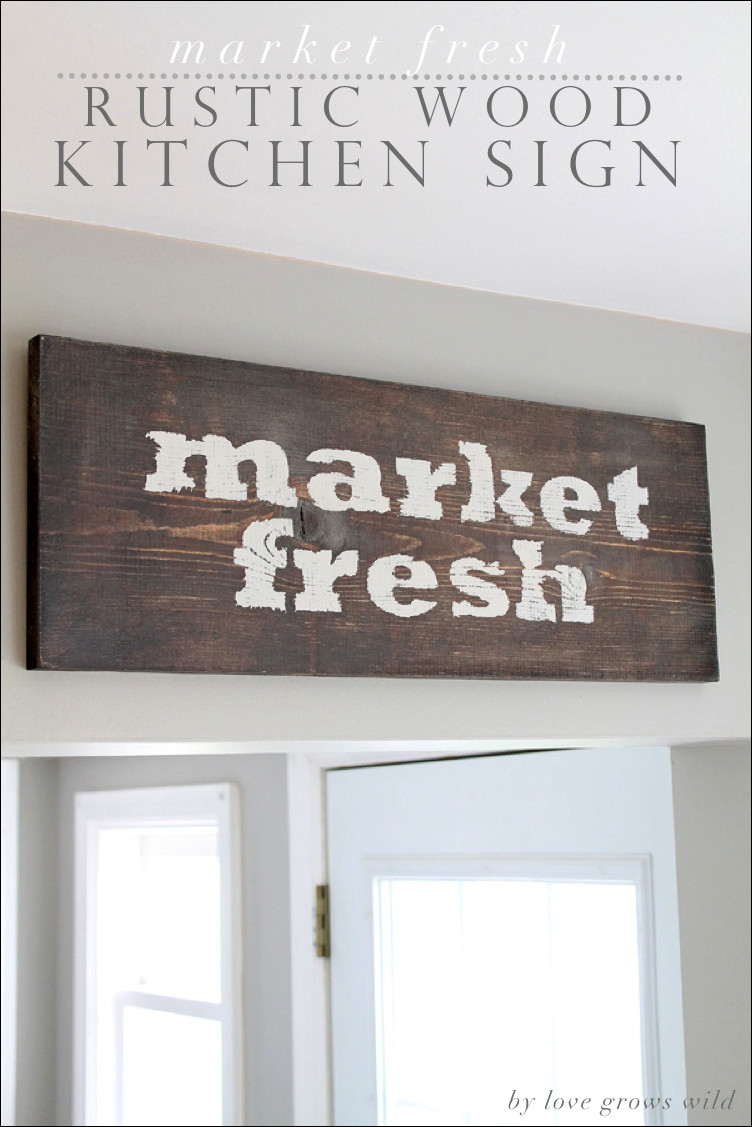 Rustic Kitchen Sign
 DIY Market Fresh Rustic Wood Kitchen Sign Love Grows Wild